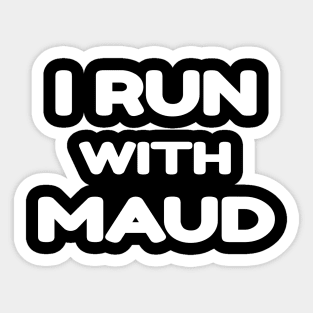 I run with Maud Sticker